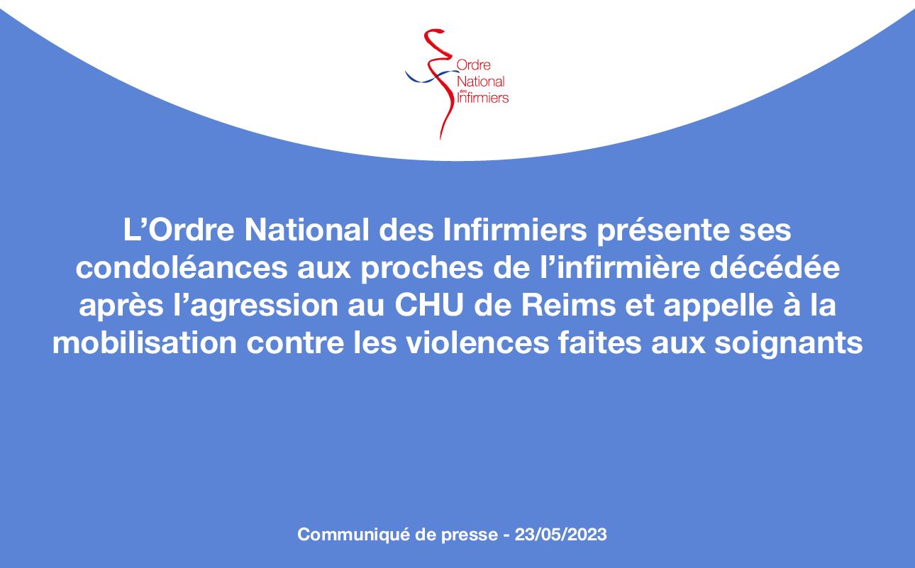 L’Ordre National des Infirmiers présente ses condoléances aux proches de l’infirmière décédée après l’agression au CHU de Reims et appelle à la mobilisation contre les violences faites aux soignants